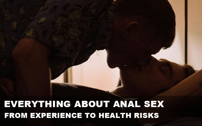 Anal Sex: Ultimate Pleasure or a Health "Trap"?